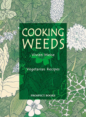 Cooking Weeds A Vegetarian Cookery Book Cooking Weeds A Vegetarian Cookery Book
