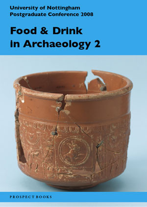 Food and Drink in Archaeology 2 Food and Drink in Archaeology 2