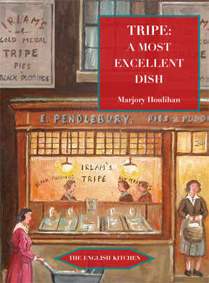 Tripe: A Most Excellent Dish Tripe: A Most Excellent Dish