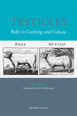 Testicles Balls in Cooking and Culture Testicles Balls in Cooking and Culture