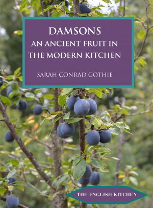 Damsons – An Ancient Fruit in the Modern Kitchen Damsons – An Ancient Fruit in the Modern Kitchen